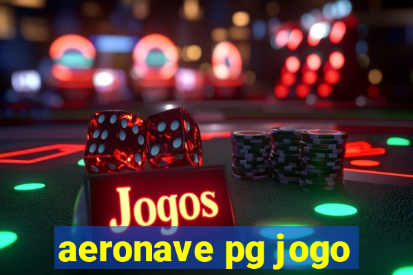 aeronave pg jogo